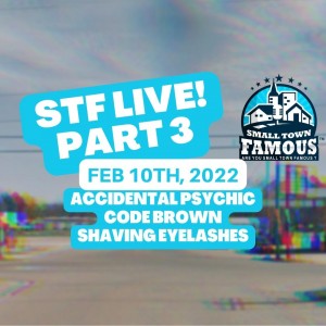 Part 3 - Accidental Psychic, Code Brown, Shaving Eyelashes